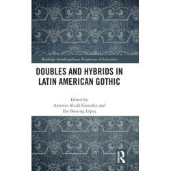 Doubles and Hybrids in Latin American Gothic