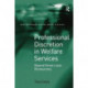 Professional Discretion in Welfare Services: Beyond Street-Level Bureaucracy