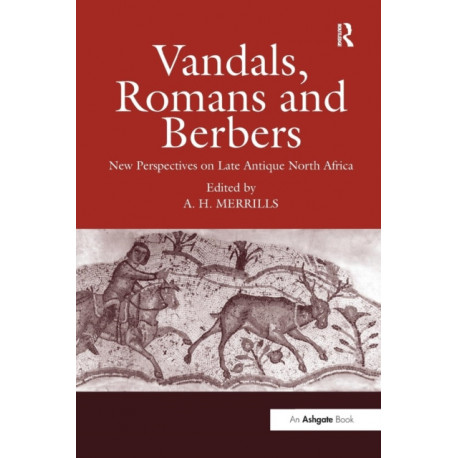 Vandals, Romans and Berbers: New Perspectives on Late Antique North Africa