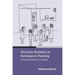 Discourse Dynamics in Participatory Planning: Opening the Bureaucracy to Strangers