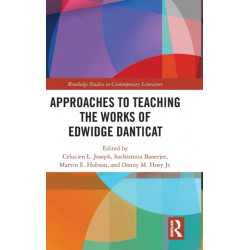 Approaches to Teaching the Works of Edwidge Danticat