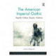 The American Imperial Gothic: Popular Culture, Empire, Violence