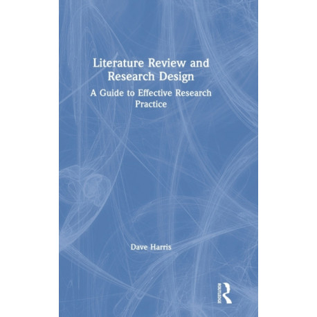 Literature Review and Research Design: A Guide to Effective Research Practice
