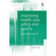 Improving Health Care Safety and Quality: Reluctant Regulators