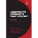 A Restorative Approach to Family Violence: Changing Tack