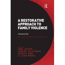 A Restorative Approach to Family Violence: Changing Tack