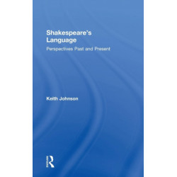 Shakespeare's Language: Perspectives Past and Present