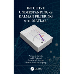 Intuitive Understanding of Kalman Filtering with MATLAB®