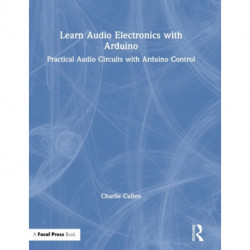 Learn Audio Electronics with Arduino: Practical Audio Circuits with Arduino Control