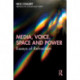 Media, Voice, Space and Power: Essays of Refraction