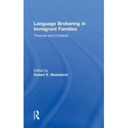 Language Brokering in Immigrant Families: Theories and Contexts