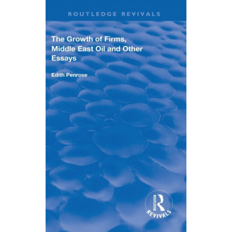 The Growth of Firms, Middle East Oil and Other Essays