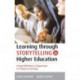 Learning Through Storytelling in Higher Education: Using Reflection and Experience to Improve Learning