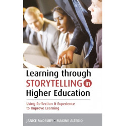 Learning Through Storytelling in Higher Education: Using Reflection and Experience to Improve Learning