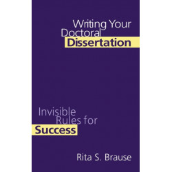 Writing Your Doctoral Dissertation: Invisible Rules for Success