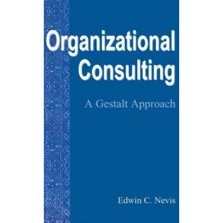 Organizational Consulting: A Gestalt Approach