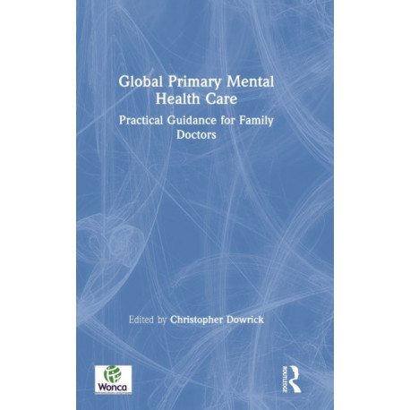 Global Primary Mental Health Care: Practical Guidance for Family Doctors