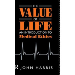 The Value of Life: An Introduction to Medical Ethics