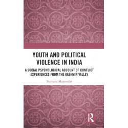 Youth and Political Violence in India: A Social Psychological Account of Conflict Experiences from the Kashmir Valley