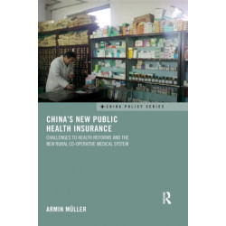 China's New Public Health Insurance: Challenges to Health Reforms and the New Rural Co-operative Medical System