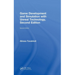 Game Development and Simulation with Unreal Technology, Second Edition