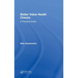 Better Value Health Checks: A Practical Guide