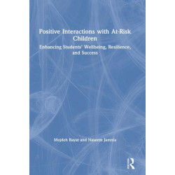 Positive Interactions with At-Risk Children: Enhancing Students’ Wellbeing, Resilience, and Success