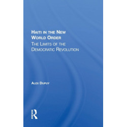 Haiti In The New World Order: The Limits Of The Democratic Revolution