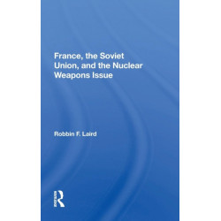 France, The Soviet Union, And The Nuclear Weapons Issue