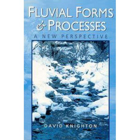 Fluvial Forms and Processes: A New Perspective