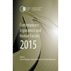 Contemporary Ergonomics and Human Factors 2015: Proceedings of the International Conference on Ergonomics & Human Factors 2015, Daventry, Northamptonshire, UK, 13-16 April 2015