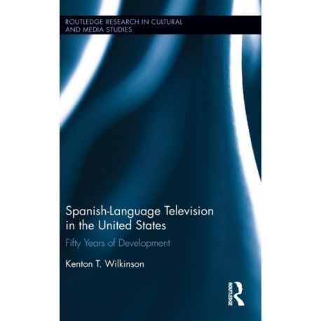Spanish-Language Television in the United States: Fifty Years of Development