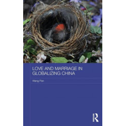 Love and Marriage in Globalizing China