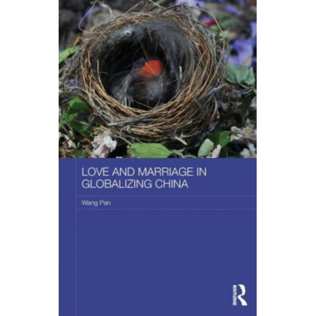 Love and Marriage in Globalizing China