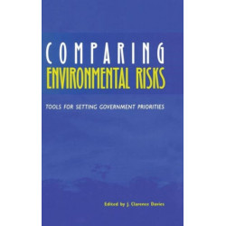 Comparing Environmental Risks: Tools for Setting Government Priorities