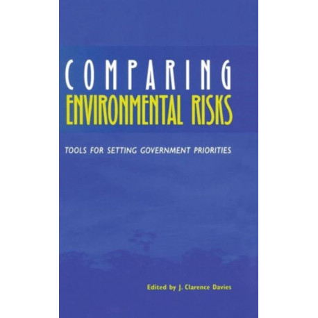 Comparing Environmental Risks: Tools for Setting Government Priorities