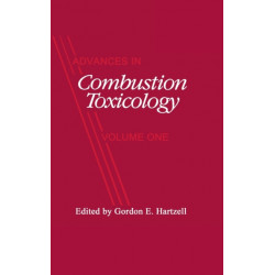 Advances in Combustion Toxicology,Volume I
