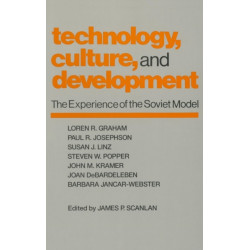 Technology, Culture and Development: The Experience of the Soviet Model
