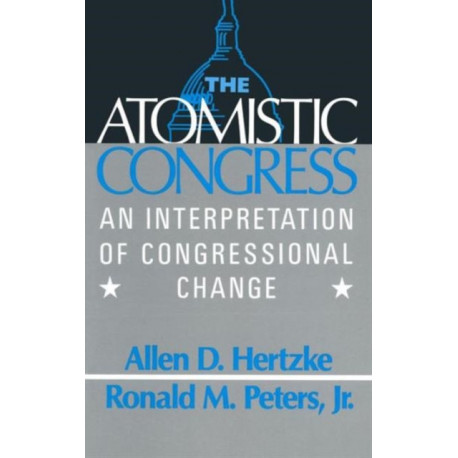 The Atomistic Congress: Interpretation of Congressional Change
