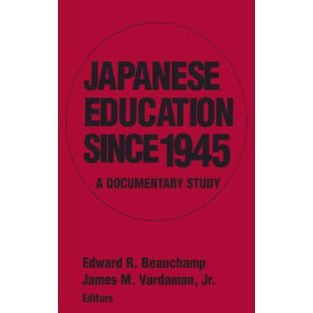 Japanese Education since 1945: A Documentary Study