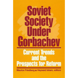 Soviet Society Under Gorbachev: Current Trends and the Prospects for Change