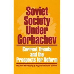 Soviet Society Under Gorbachev: Current Trends and the Prospects for Change