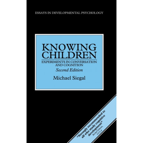 Knowing Children: Experiments in Conversation and Cognition