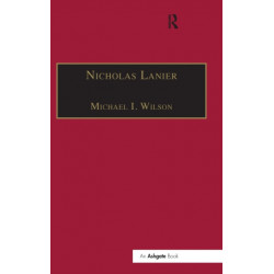 Nicholas Lanier: Master of the King's Musick