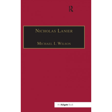 Nicholas Lanier: Master of the King's Musick