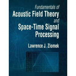 Fundamentals of Acoustic Field Theory and Space-Time Signal Processing