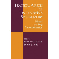 Practical Aspects of Ion Trap Mass Spectrometry, Volume II