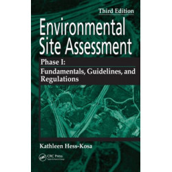 Environmental Site Assessment Phase I: A Basic Guide, Third Edition