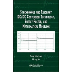 Synchronous and Resonant DC/DC Conversion Technology, Energy Factor, and Mathematical Modeling