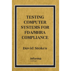 Testing Computers Systems for FDA/MHRA Compliance